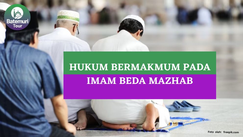 Bolehkah Bermakmum pada Imam yang Berbeda Madzhab? Berikut Penjelasan Lengkapnya !